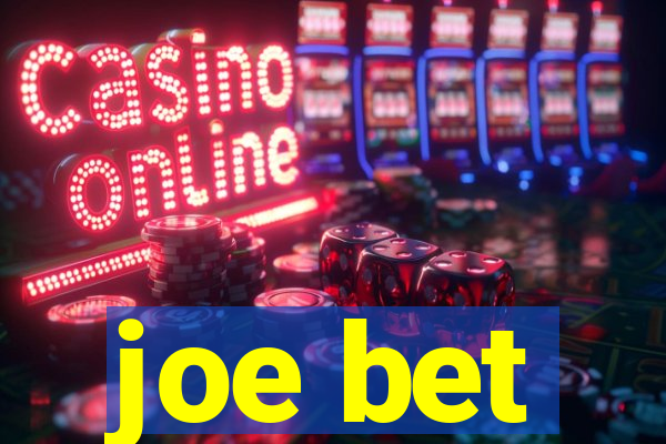 joe bet